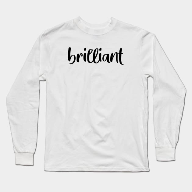 Brilliant Long Sleeve T-Shirt by quoteee